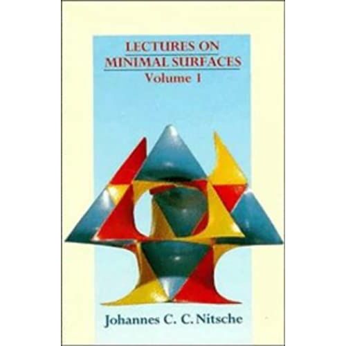 Lectures On Minimal Surfaces: Volume 1, Introduction, Fundamentals, Geometry And Basic Boundary Value Problems