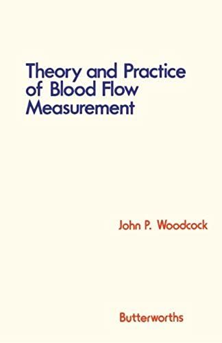Theory And Practice Of Blood Flow Measurement