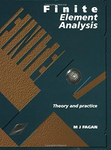 Finite Element Analysis: Theory And Practice