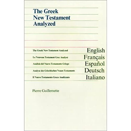 The Greek New Testament Analyzed/Le Nouveau Testament Grec Analyse/Analisis Del Nuevo Testamento Griego/Analyse Des Griechischen Neuen Testaments/Il