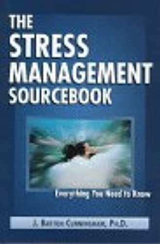 The Stress Management Sourcebook: Everything You Need To Know