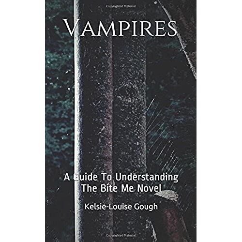 Vampires: A Guide To Understanding The Bite Me Novel