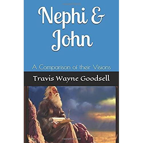Nephi & John: A Comparison Of Their Visions