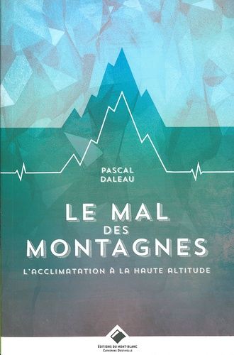 Le Mal Des Montagnes - L'acclimatation En Haute Altitude