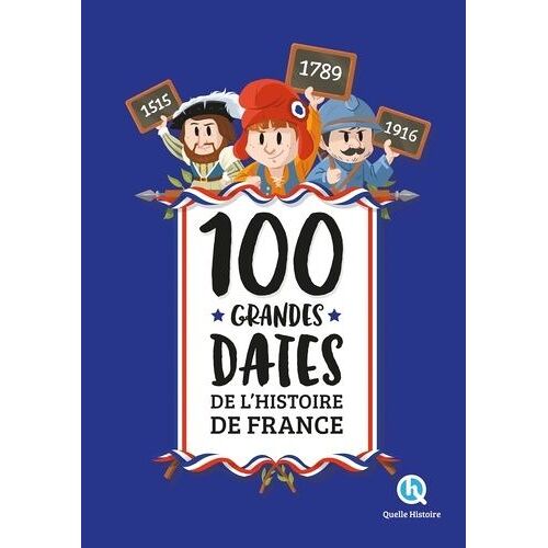 100 Grandes Dates De L'histoire De France