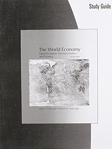 Study Guide For Yarbrough/Yarbrough's The World Economy: Open-Economy Macroeconomics And Finance, 7th