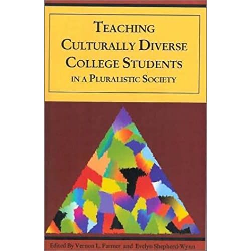 Teaching Culturally Diverse College Students In A Pluralistic Society