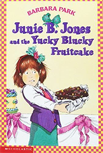 Junie B. Jones And The Yucky Blucky Fruitcake (Junie B. Jones, No 5)