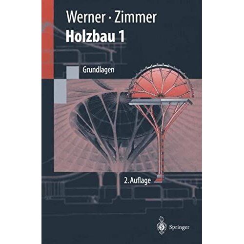 Holzbau 1: Grundlagen Nach Din 1052 (Neu 2004) Und Eurocode 5 (Springer-Lehrbuch)