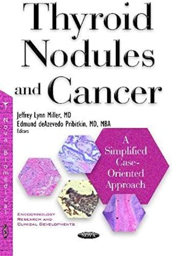 Thyroid Nodules & Cancer: A Simplified Case Oriented Approach
