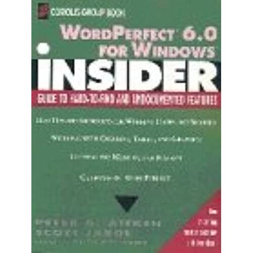 Wordperfect 6 For Windows Insider (Wiley Insiders Guides Series)