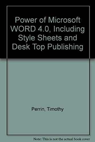 Power Of Microsoft Word 4.0, Including Style Sheets And Desk Top Publishing