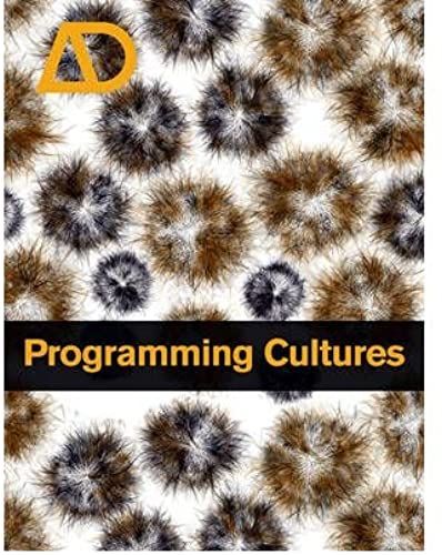 Programming Cultures: Architecture, Art And Science In The Age Of Software Development (Architectural Design (Wiley)) (Paperback) - Common