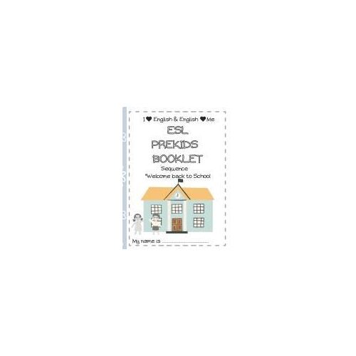 Esl Prekids Booklet: Sequence "Welcome Back To School"| I English & English Me|