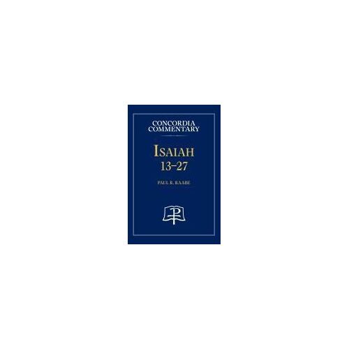 Isaiah 13-27 - Concordia Commentary