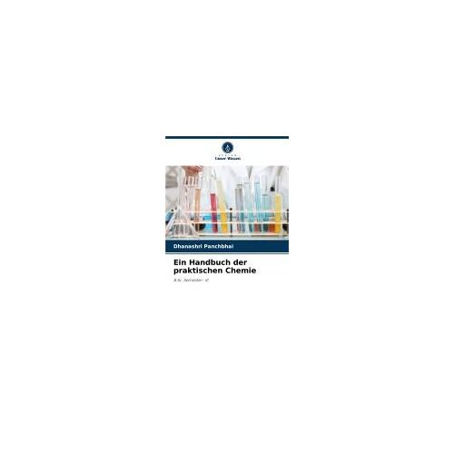 Ein Handbuch Der Praktischen Chemie