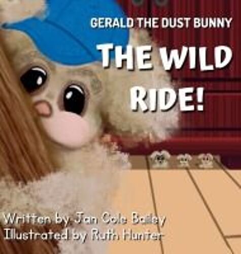 Gerald The Dust Bunny: The Wild Ride!