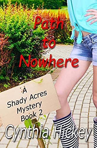 Path To Nowhere: Volume 2 (A Shady Acres Mystery)