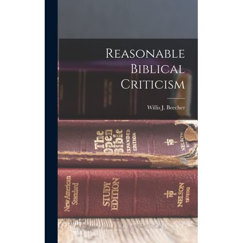 Reasonable Biblical Criticism