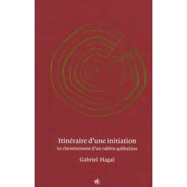 Itinéraire D'une Initiation - Le Cheminement D'un Rabbin Qabbaliste