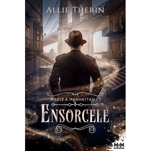 Magie À Manhattan - Tome 1, Ensorcelé