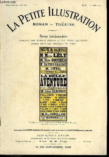 La Petite Illustration N° 61 Série Théatre N° 37 - La Belle Aventure, Comédie En Trois Actes Par G.A. De Caillavet, Robert De Flers Et Etienne Rey, Représentée Pour La Première Fois Le 23 Décembre(...)
