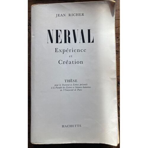 Jean Richer Nerval Expérience Et Création