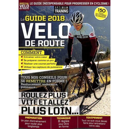 Optimum Training Hors Série N° 2 , Le Guide 2018 Du Vélo De Route