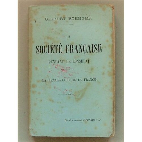 La Societe Francaise Pendant Le Consulat-La Renaissance De La France.