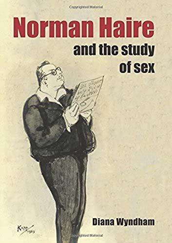 Norman Haire And The Study Of Sex