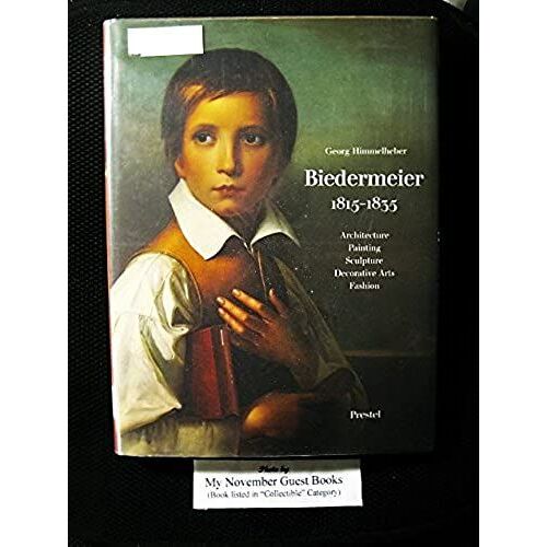 Biedermeier, 1815-35: Architecture, Painting, Sculpture, Decorative Arts, Fashion (Art & Design)