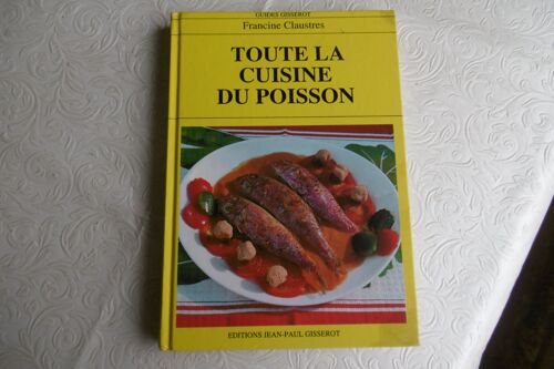 Gastronomie Guides Gisserot Toute La Cuisine Du Poisson - Claustres Francine
