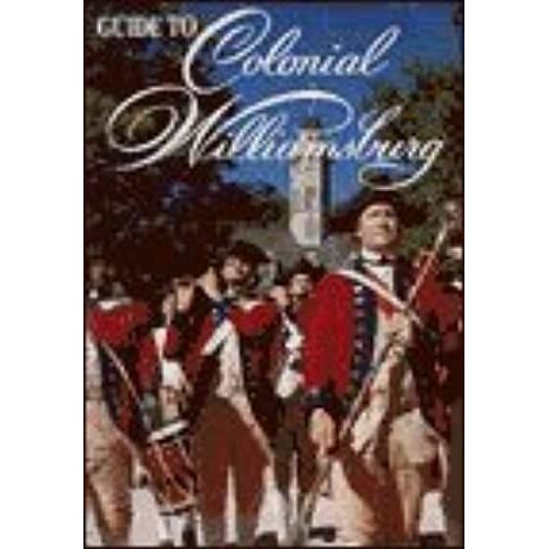 Official Guide To Colonial Williamsburg