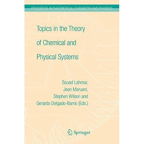 Topics In The Theory Of Chemical And Physical Systems