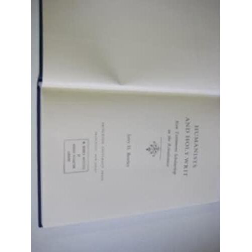 Humanists And Holy Writ: New Testament Scholarship In The Renaissance