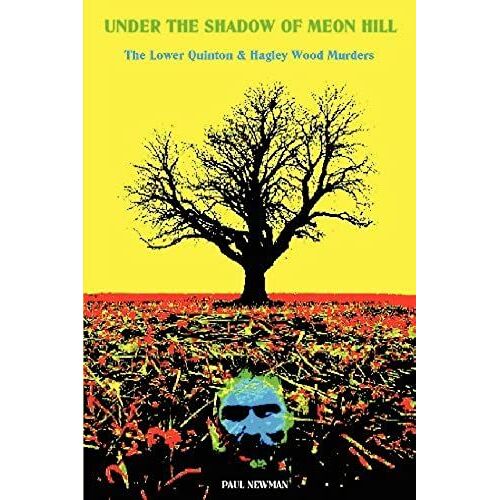 Under The Shadow Of Meon Hill: The Lower Quinton & Hagley Wood Murders