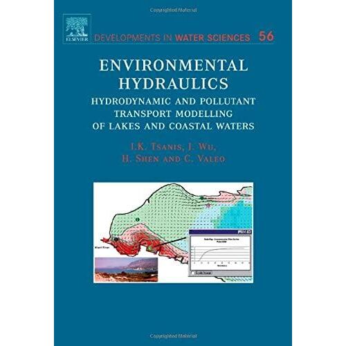 Environmental Hydraulics: Hydrodynamic And Pollutant Transport Modelling Of Lakes And Coastal Waters