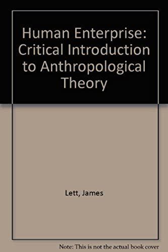 Human Enterprise: Critical Introduction To Anthropological Theory
