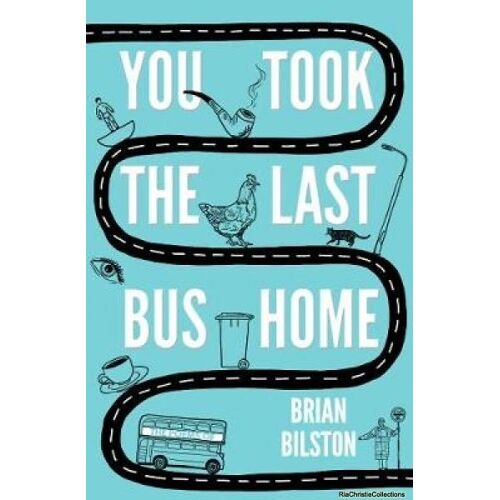 Bilston, B: You Took The Last Bus Home