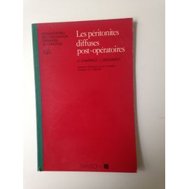 Les Péritonites Diffuses Post-Opératoires (Après Chirurgie Du Tube Digestif) : Rapport Présenté Au 84e Congrès Français De Chirurgie