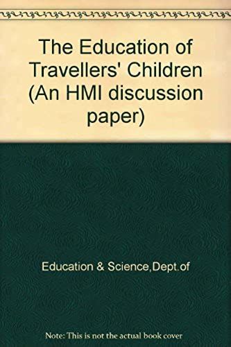 The Education Of Travellers' Children (An Hmi Discussion Paper)