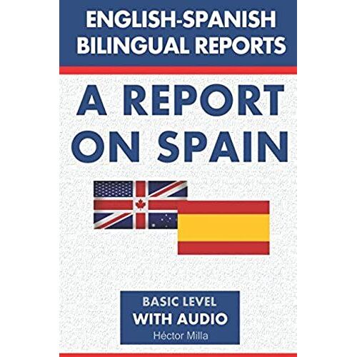 English-Spanish Bilingual Reports: A Report On Spain (Basic Level)