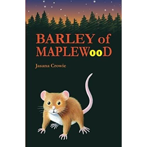Barley Of Maplewood: A Tale Of Bravery And Adventure