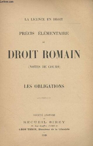 Précis Élémentaire De Droit Romain (Notes De Cours) - Les Obligations - La Licence En Droit