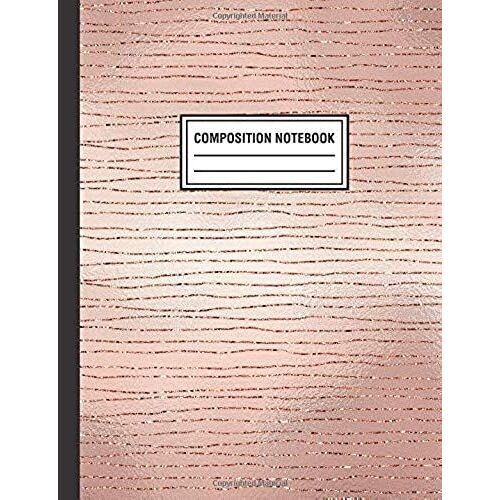 Composition Notebook: Rose Gold Stripes Pink Composition Book For Students College Ruled