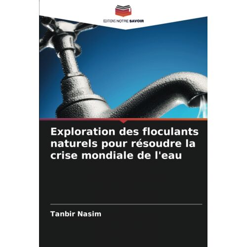Exploration Des Floculants Naturels Pour Résoudre La Crise Mondiale De L'eau