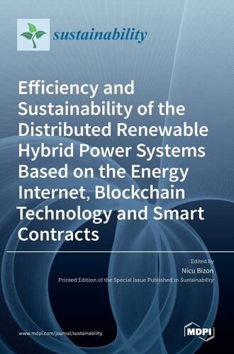 Efficiency And Sustainability Of The Distributed Renewable Hybrid Power Systems Based On The Energy Internet, Blockchain Technology And Smart Contracts