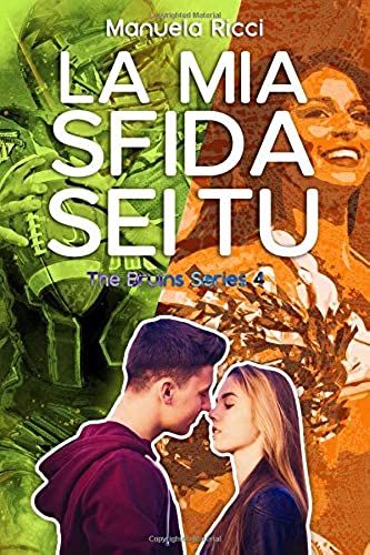 La Mia Sfida Sei Tu: Romance Sport Young Adult (The Bruins Series)