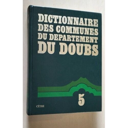 Dictionnaire Des Communes Du Département Du Doubs N°5