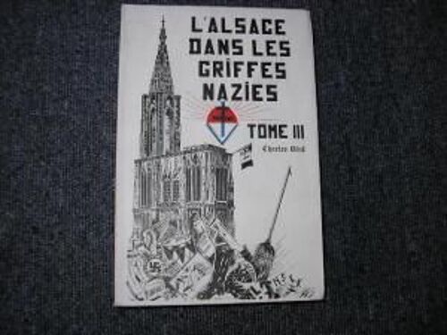 L'alsace Dans Les Griffes Nazies Tome 3